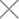 ×